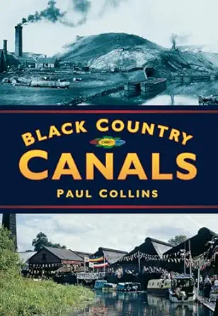 black country canals 1st edition paul collins 0750920319, 978-0750920315