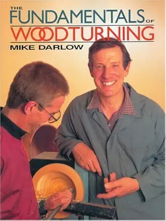 the fundamentals of woodturning 1st edition mike darlow 0854420746, 978-0854420742