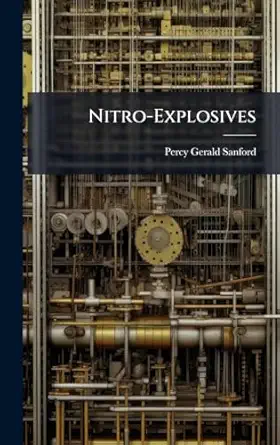 nitro explosives 1st edition percy gerald sanford 102387847x, 978-1023878470