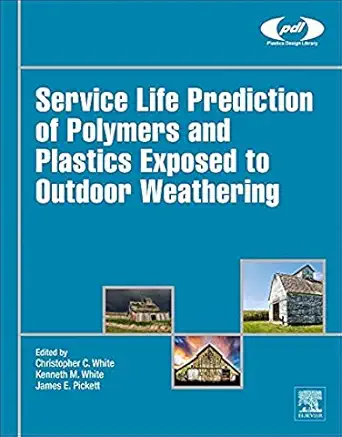service life prediction of polymers and plastics exposed to outdoor weathering 1st edition christopher white