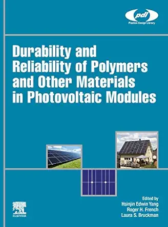 durability and reliability of polymers and other materials in photovoltaic modules 1st edition hsinjin edwin