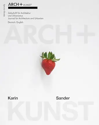 arch+kunst karin sander 1st edition karin sander ,anh linh ngo ,marc anga c lil ,beatriz colomina ,michael