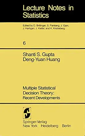 multiple statistical decision theory recent developments 1st edition s s gupta ,d y huang 0387905723,