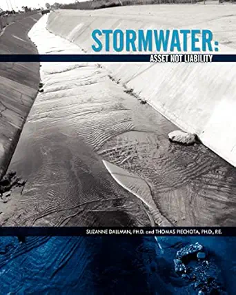 stormwater asset not liability 1st edition suzanne dallman ph d ,thomas piechota ph d ,los angeles san