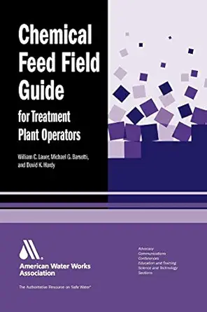 chemical feed field guide for treatment plant operators 1st edition michael g barsotti david k hardy william