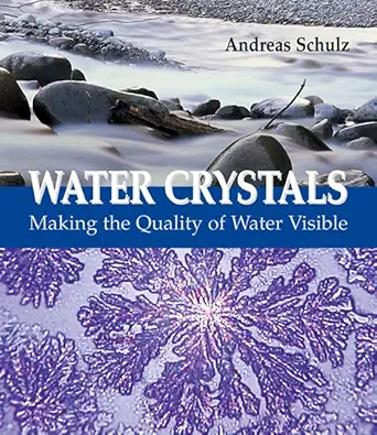 water crystals making the quality of water visible 1st edition andreas schulz 0863154867, 978-0863154867