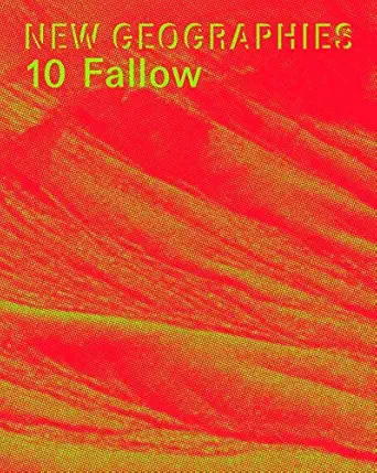 new geographies 10 fallow 1st edition michael chieffalo ,julia smachylo 1948765098, 978-1948765091