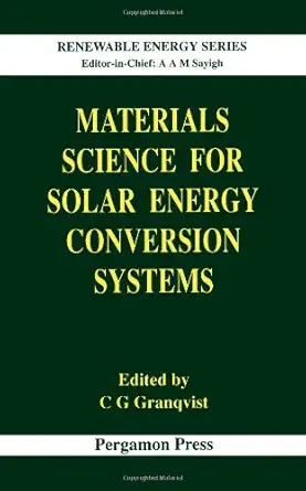materials science for solar energy conversion systems volume 1 1st edition c g granqvist 0080409377,