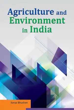 agriculture and environment in india 1st edition surya bhushan 8177084208, 978-8177084207
