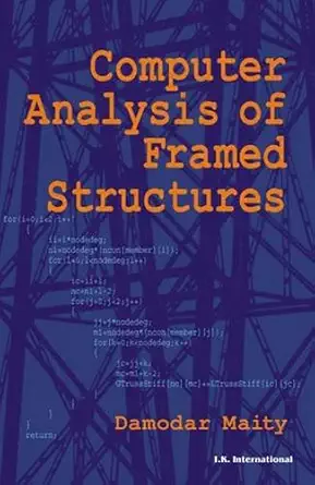 computer analysis of framed structures 1st edition damodar maity 8189866192, 978-8189866198