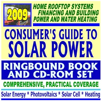 2009 consumers guide to solar power financing solar energy systems heating your water with the sun