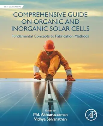 comprehensive guide on organic and inorganic solar cells fundamental concepts to fabrication methods 1st