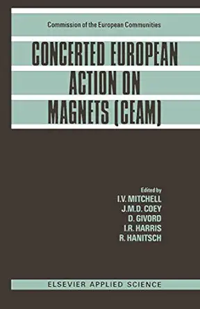 concerted european action on magnets 1st edition i v mitchell ,j m coey ,d givord ,i r harris ,r hanitsch