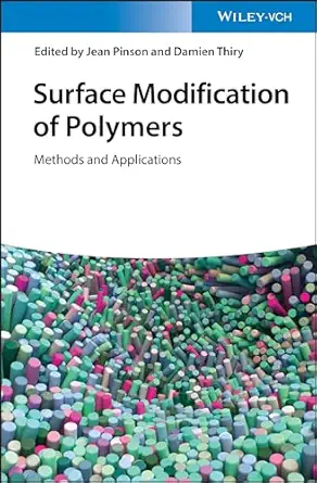 surface modification of polymers methods and applications 1st edition jean pinson ,damien thiry 3527345418,