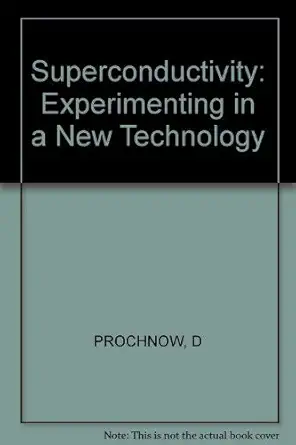 superconductivity experimenting in a new technology 1st edition dave prochnow 0830631321, 978-0830631322