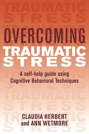 overcoming traumatic stress 1st edition claudia herbert ann wetmore 1841190160, 978-1841190167