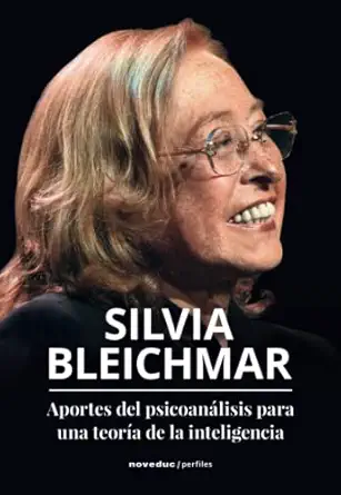 aportes del psicoanalisis para una teoria de la inteligencia ed 2021 1st edition silvia bleichmar 9875388157,
