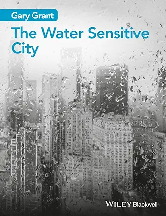 the water sensitive city 1st edition gary grant 1118897668, 978-1118897669