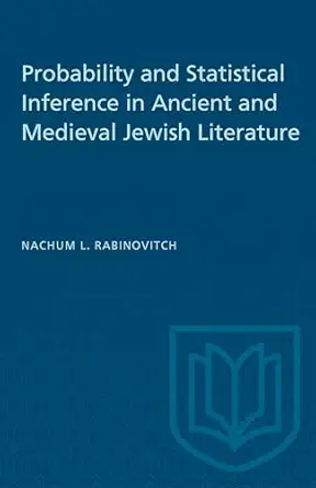 probability and statistical inference in ancient and medieval jewish literature 1st edition nachum l