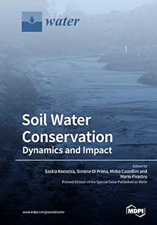 soil water conservation dynamics and impact 1st edition saskia keesstra ,simone di prima ,mirko castellini