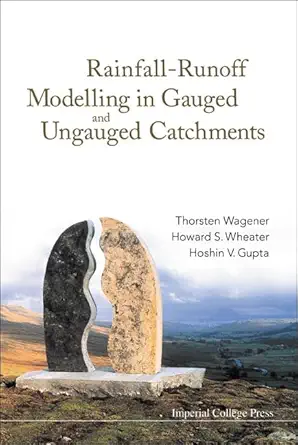 rainfall runoff modelling in gauged and ungauged catchments 1st edition professor thorsten wagener ,hoshin v