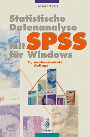 statistische datenanalyse mit spss fur windows eine anwendungsorientierte einfahrung in das basissystem und