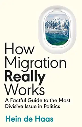 how migration really works 1st edition hein de haas 024163220x, 978-0241632208