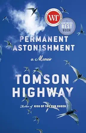 permanent astonishment growing up cree in the land of snow and sky 1st edition tomson highway 0385696221,