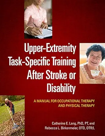 upper extremity task specific training after stroke or disability 1st edition catherine e lang ,rebecca l