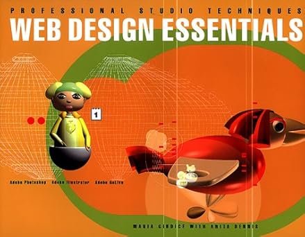 web design essentials 1st edition maria giudice 0201700115, 978-0201700114