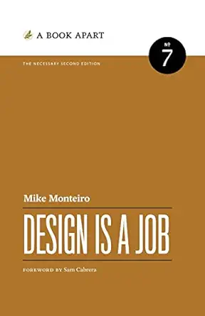 design is a job the necessary 1st edition mike monteiro 1952616263, 978-1952616266
