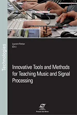 innovative tools and methods for teaching music and signal processing 1st edition laurent pottier 2356714448,