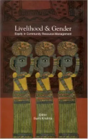 livelihood and gender equity in community resource management 1st edition sumi krishna 0761997792,