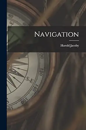 navigation 1st edition harold jacoby 1018045678, 978-1018045672