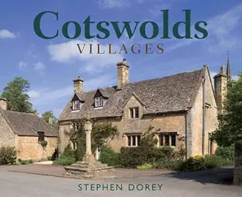 cotswold villages 1st edition stephen dorey 1847461484, 978-1847461483