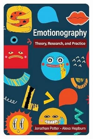 emotionography theory research and practice 1st edition jonathan potter phd ,alexa hepburn phd 143384270x,