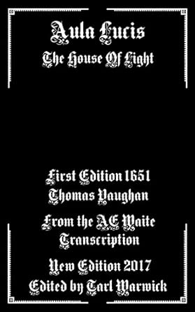 aula lucis the house of light 1st edition tarl warwick ,thomas vaughan 1979814635, 978-1979814638