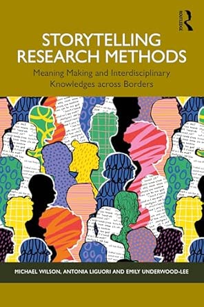 storytelling research methods meaning making and interdisciplinary knowledges across borders 1st edition