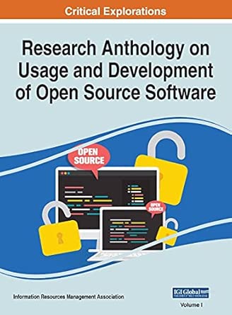 research anthology on usage and development of open source software vol 1 1st edition information r