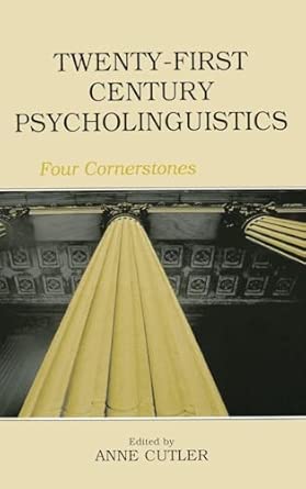 twenty first century psycholinguistics four cornerstones 1st edition anne cutler 0805852085, 978-0805852080
