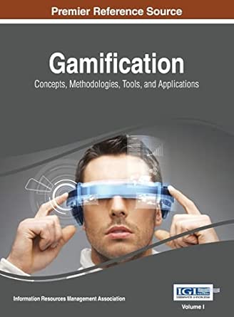 gamification concepts methodologies tools and applications vol 1 1st edition irma 1668427168, 978-1668427163