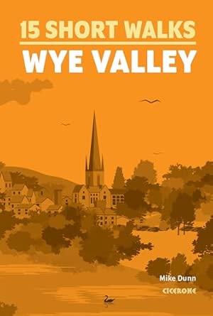 15 short walks in the wye valley 1st edition mike dunn 1786312891, 978-1786312891