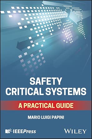 safety critical systems a practical guide 1st edition mario luigi papini 1394232063, 978-1394232062