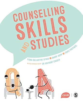counselling skills and studies 1st edition fiona ballantine dykes ,barry kopp ,traci postings 1446294021,