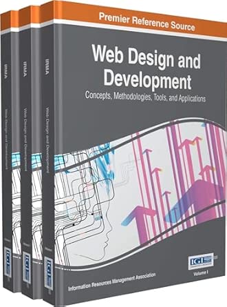 web design and development concepts methodologies tools and applications 3 volumes 1st edition irma