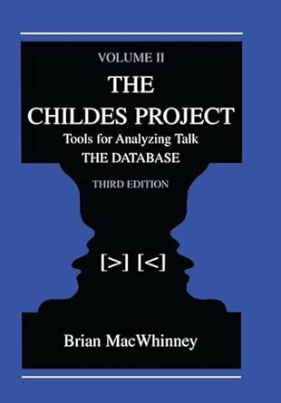 the childes project tools for analyzing talk volume ii the database 2 1st edition brian macwhinney