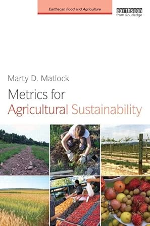 metrics for agricultural sustainability 1st edition marty d matlock 0415627133, 978-0415627139