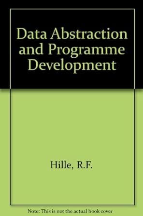 data abstraction and programme development 1st edition r f hille 0724803017, 978-0724803019