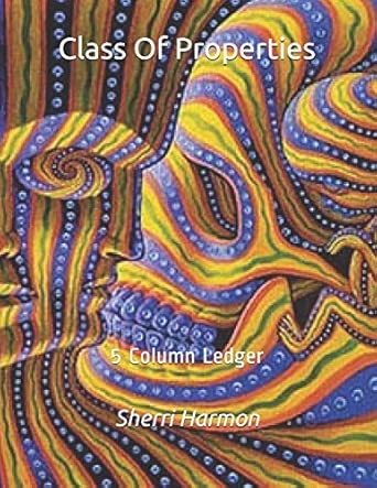 class of properties 5 column ledger 1st edition sherri lynne harmon 1653631910, 978-1653631919
