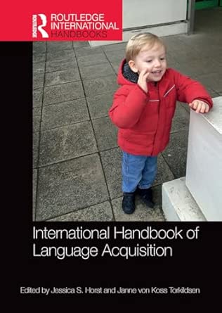 international handbook of language acquisition 1st edition jessica horst ,janne von koss torkildsen